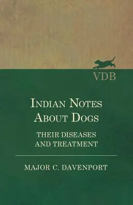 Indyjskie notatki o psach - ich chorobach i leczeniu - Indian Notes About Dogs - Their Diseases and Treatment