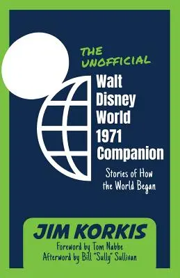 Nieoficjalny towarzysz Walt Disney World 1971: Opowieści o początkach świata - The Unofficial Walt Disney World 1971 Companion: Stories of How the World Began