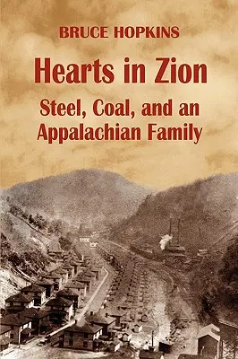 Hearts in Zion: Stal, węgiel i rodzina z Appalachów - Hearts in Zion: Steel, Coal, and an Appalachian Family