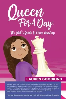 Queen for a Day: Dziewczęcy przewodnik po mistrzostwie szachowym - Queen for a Day: The Girl's Guide to Chess Mastery