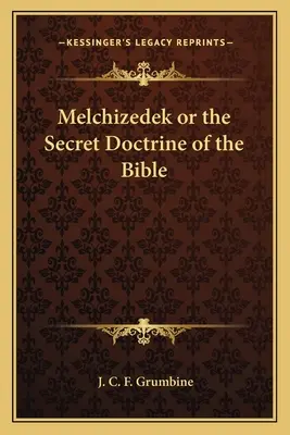 Melchizedek, czyli tajemna doktryna Biblii - Melchizedek or the Secret Doctrine of the Bible