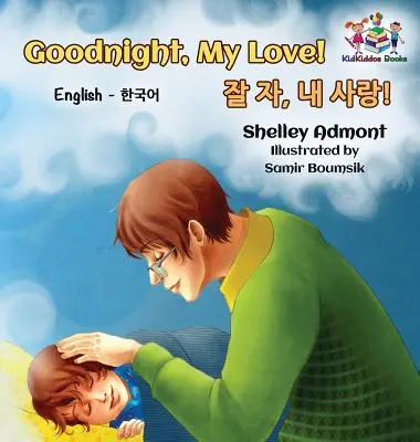 Dobranoc, kochanie! (angielsko-koreańska książka dla dzieci): Dwujęzyczna koreańska książka dla dzieci - Goodnight, My Love! (English Korean Children's Book): Bilingual Korean book for kids