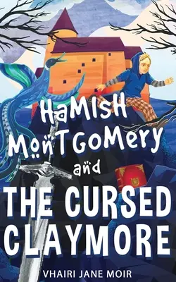 Hamish Montgomery i przeklęty Claymore - Hamish Montgomery and the Cursed Claymore