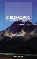 Słownik i rozmówki chilenismos-angielski/angielsko-chilenismos - Chilenismos-English/English-Chilenismos Dictionary & Phrasebook