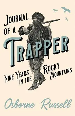 Dziennik trapera - dziewięć lat w Górach Skalistych - Journal of a Trapper - Nine Years in the Rocky Mountains