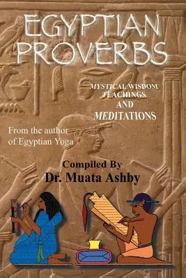 Egipskie przysłowia: zbiór - Starożytne egipskie przysłowia i nauki mądrości - Egyptian Proverbs: collection of -Ancient Egyptian Proverbs and Wisdom Teachings