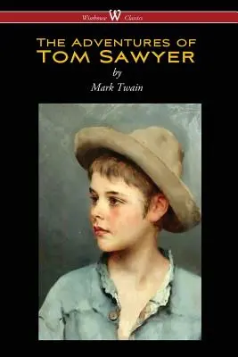 Przygody Tomka Sawyera (Wisehouse Classics Edition) - The Adventures of Tom Sawyer (Wisehouse Classics Edition)