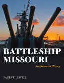 Pancernik Missouri: Ilustrowana historia - Battleship Missouri: An Illustrated History