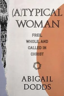 (A)Typowa kobieta: Wolna, pełna i powołana w Chrystusie - (A)Typical Woman: Free, Whole, and Called in Christ