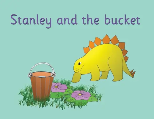 Stanley i wiadro - Stanley and the bucket