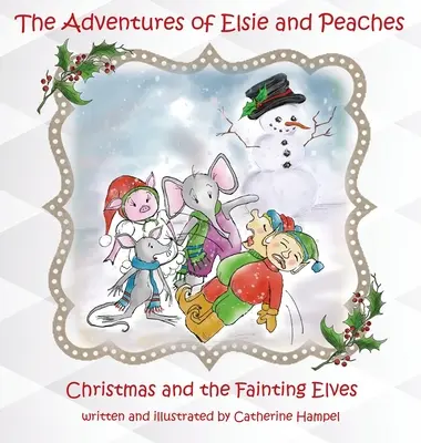 Przygody Elsie i Brzoskwini: Boże Narodzenie i mdlejące elfy - The Adventures of Elsie and Peaches: Christmas and the Fainting Elves