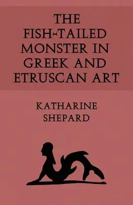 Potwór z rybim ogonem w sztuce greckiej i etruskiej - The Fish-Tailed Monster in Greek and Etruscan Art