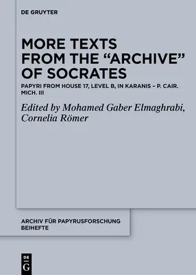 Więcej tekstów z archiwum Sokratesa: papirusy z domu 17, poziomu B i innych miejsc w Karanis - More Texts from the Archive of Socrates: Papyri from House 17, Level B, and Other Locations in Karanis