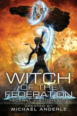 Wiedźma Federacji III: Wiedźma Federacji Księga trzecia - Witch Of The Federation III: Witch Of The Federation Book Three