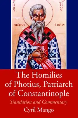 Homilie Focjusza, patriarchy Konstantynopola - The Homilies of Photius, Patriarch of Constantinople