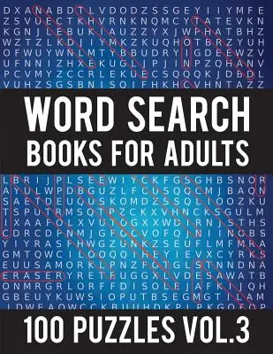 Książki do wyszukiwania słów dla dorosłych: 100 Word Search Puzzles - (Word Search Large Print) - Activity Books For Adults Vol.3: Word Search Books For Adults - Word Search Books For Adults: 100 Word Search Puzzles - (Word Search Large Print) - Activity Books For Adults Vol.3: Word Search Books For Adults