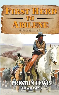 First Herd To Abilene: Western H.H. Lomaxa - First Herd To Abilene: An H.H. Lomax Western