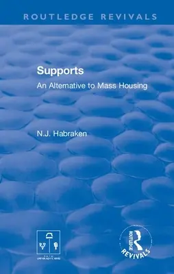 Wsparcie: Alternatywa dla masowego budownictwa mieszkaniowego - Supports: An Alternative to Mass Housing