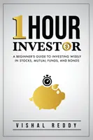 Jednogodzinny inwestor: Przewodnik dla początkujących po mądrym inwestowaniu w akcje, fundusze inwestycyjne i obligacje - One Hour Investor: A Beginner's Guide to Investing Wisely in Stocks, Mutual Funds, and Bonds