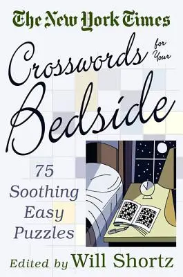 The New York Times Crosswords for Your Bedside: 75 kojących i łatwych łamigłówek - The New York Times Crosswords for Your Bedside: 75 Soothing, Easy Puzzles