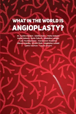 Czym na świecie jest angioplastyka? - What in the World is Angioplasty?