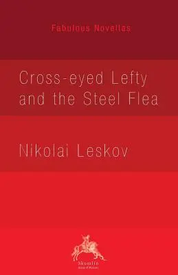 Lefty o zezowatych oczach i stalowa pchła - Cross-eyed Lefty and the Steel Flea