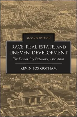 Rasa, nieruchomości i nierównomierny rozwój, wydanie drugie - Race, Real Estate, and Uneven Development, Second Edition