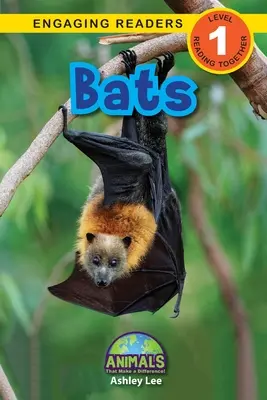 Nietoperze: zwierzęta, które robią różnicę! (Angażujące czytanki, poziom 1) - Bats: Animals That Make a Difference! (Engaging Readers, Level 1)