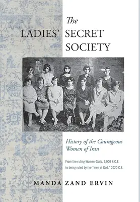 Tajne stowarzyszenie kobiet: historia odważnych kobiet z Iranu - The Ladies' Secret Society: History of the Courageous Women of Iran