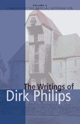 Pisma Dirka Philipsa - The Writings of Dirk Philips