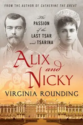 Alix i Nicky: Pasja ostatniego cara i carycy - Alix and Nicky: The Passion of the Last Tsar and Tsarina