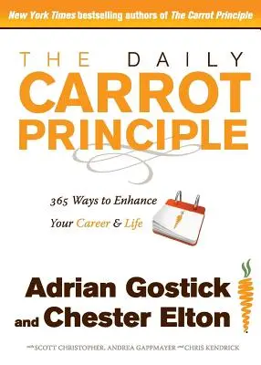 Zasada codziennej marchewki: 365 sposobów na rozwój kariery i życia - The Daily Carrot Principle: 365 Ways to Enhance Your Career and Life