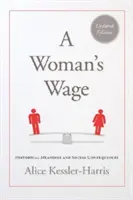 Kobieca płaca: Historyczne znaczenie i konsekwencje społeczne - A Woman's Wage: Historical Meanings and Social Consequences