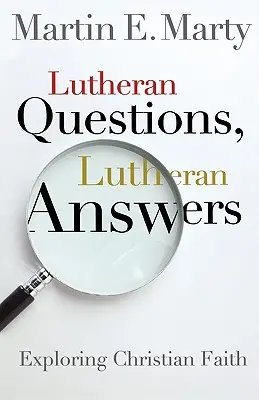 Luterańskie pytania, luterańskie odpowiedzi: Odkrywanie wiary chrześcijańskiej - Lutheran Questions, Lutheran Answers: Exploring Chrisitan Faith