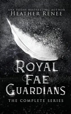 Royal Fae Guardians: Kompletna seria - Royal Fae Guardians: The Complete Series