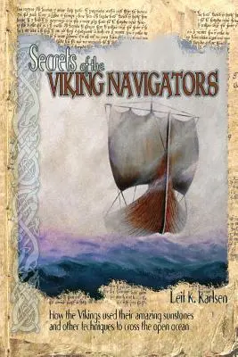 Sekrety wikińskich nawigatorów: Jak Wikingowie używali swoich niesamowitych kamieni słonecznych i innych technik, aby przepłynąć otwarty ocean - Secrets of the Viking Navigators: How the Vikings Used Their Amazing Sunstones and Other Techniques to Cross the Open Ocean