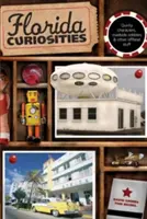 Ciekawostki z Florydy, wydanie trzecie - Florida Curiosities, Third Edition