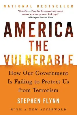 America the Vulnerable: Jak nasz rząd nie chroni nas przed terroryzmem - America the Vulnerable: How Our Government Is Failing to Protect Us from Terrorism