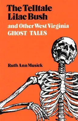 The Telltale Lilac Bush i inne opowieści o duchach z Zachodniej Wirginii - The Telltale Lilac Bush and Other West Virginia Ghost Tales