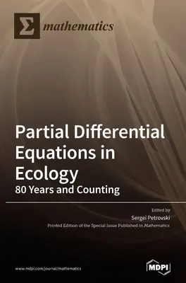 Równania różniczkowe cząstkowe w ekologii: 80 lat i liczenie - Partial Differential Equations in Ecology: 80 Years and Counting