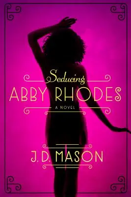 Uwieść Abby Rhodes - Seducing Abby Rhodes