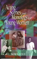 Sceny aktorskie i monologi dla młodych kobiet: 60 dramatycznych postaci - Acting Scenes and Monologs for Young Women: 60 Dramatic Characterizations