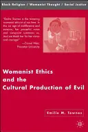 Etyka feministyczna a kulturowa produkcja zła - Womanist Ethics and the Cultural Production of Evil