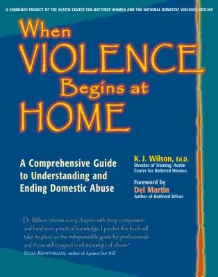 Kiedy przemoc zaczyna się w domu: Kompleksowy przewodnik po zrozumieniu i zakończeniu przemocy domowej - When Violence Begins at Home: A Comprehensive Guide to Understanding and Ending Domestic Abuse