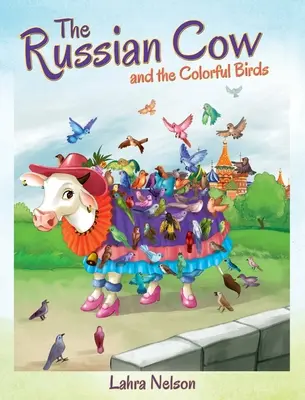 Rosyjska krowa i kolorowe ptaki - The Russian Cow and the Colorful Birds