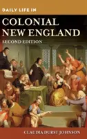 Życie codzienne w kolonialnej Nowej Anglii - Daily Life in Colonial New England