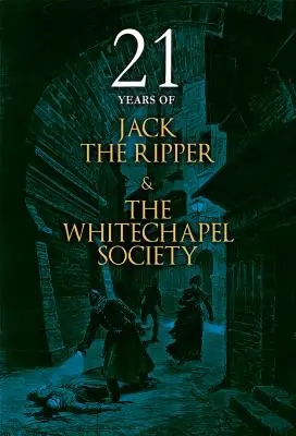 21 lat Kuby Rozpruwacza i Towarzystwa Whitechapel - 21 Years of Jack the Ripper and the Whitechapel Society