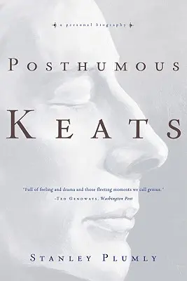Pośmiertny Keats: Osobista biografia - Posthumous Keats: A Personal Biography