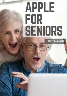 Apple dla seniorów: Prosty przewodnik po iPadzie, iPhonie, Macu, Apple Watch i Apple TV - Apple For Seniors: A Simple Guide to iPad, iPhone, Mac, Apple Watch, and Apple TV