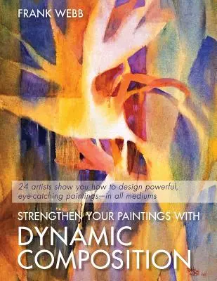 Wzmocnij swoje obrazy dzięki dynamicznej kompozycji - Strengthen Your Paintings With Dynamic Composition